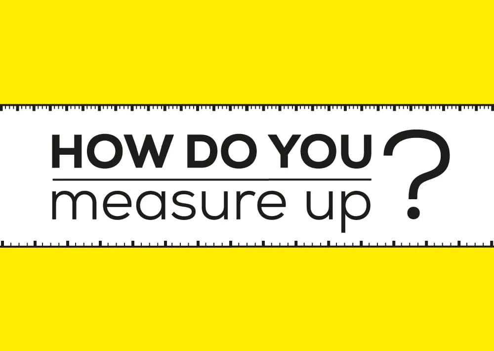 Yellow background with a white measuring tape displaying the text How Do You Measure Up?