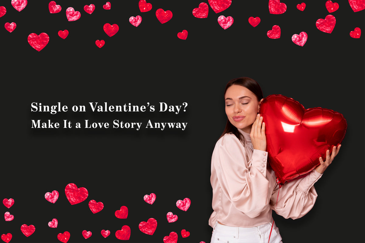 A Self-Love Guide to Valentine’s Day When You’re Single - MyPleasure